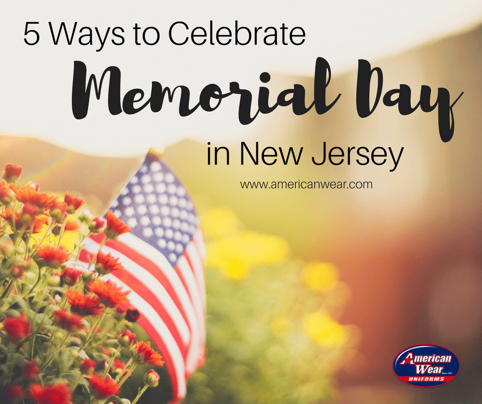 5 Ways to Celebrate Memorial Day Weekend in New Jersey American Wear